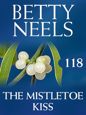 cover image of The Mistletoe Kiss (Betty Neels Collection)